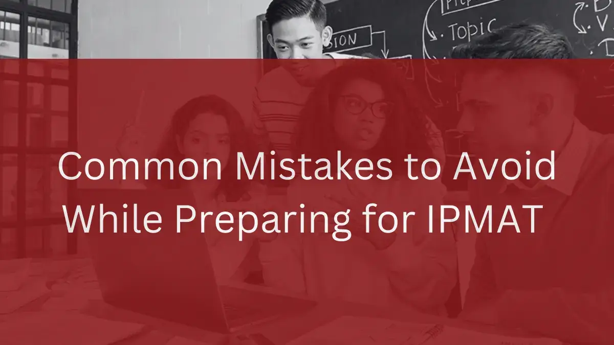 Most Common Mistakes to Avoid While Preparing for IPMAT 