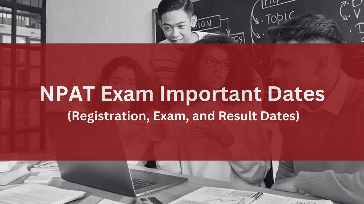 NPAT Exam important dates