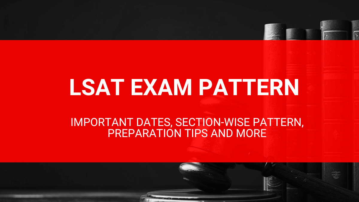 LSAT Exam Pattern 2024: Important Dates, Preparation Tips