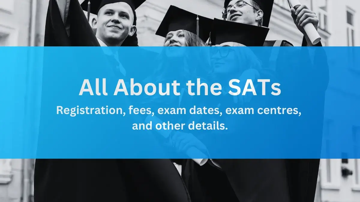 SAT Exam 2024 Dates, Registration, Fees, Eligibility & Syllabus