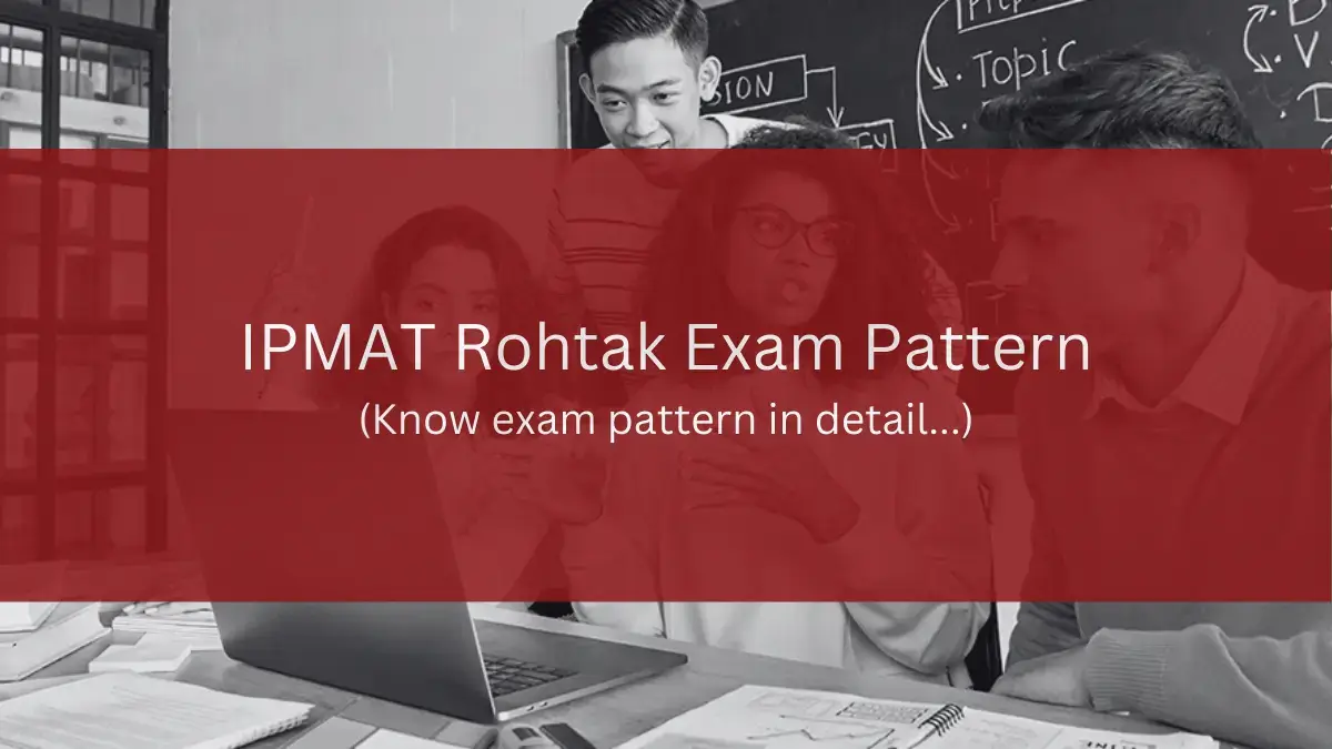 IPMAT Rohtak Exam Pattern