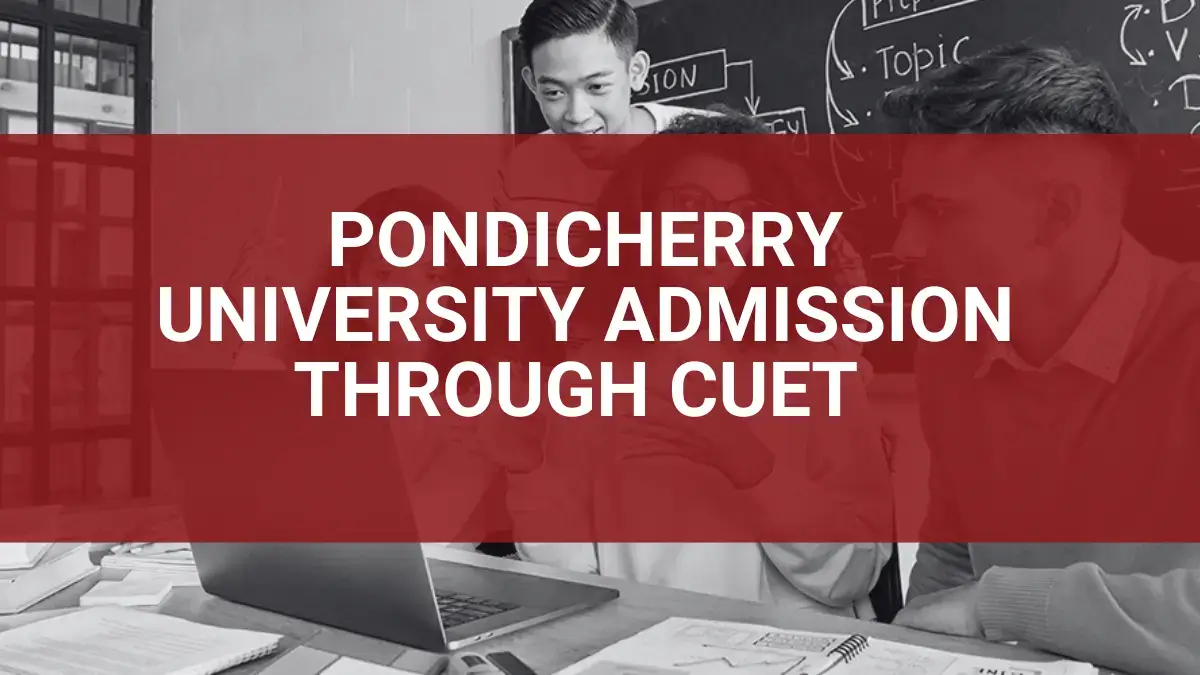 Pondicherry University admission through CUET 2024 