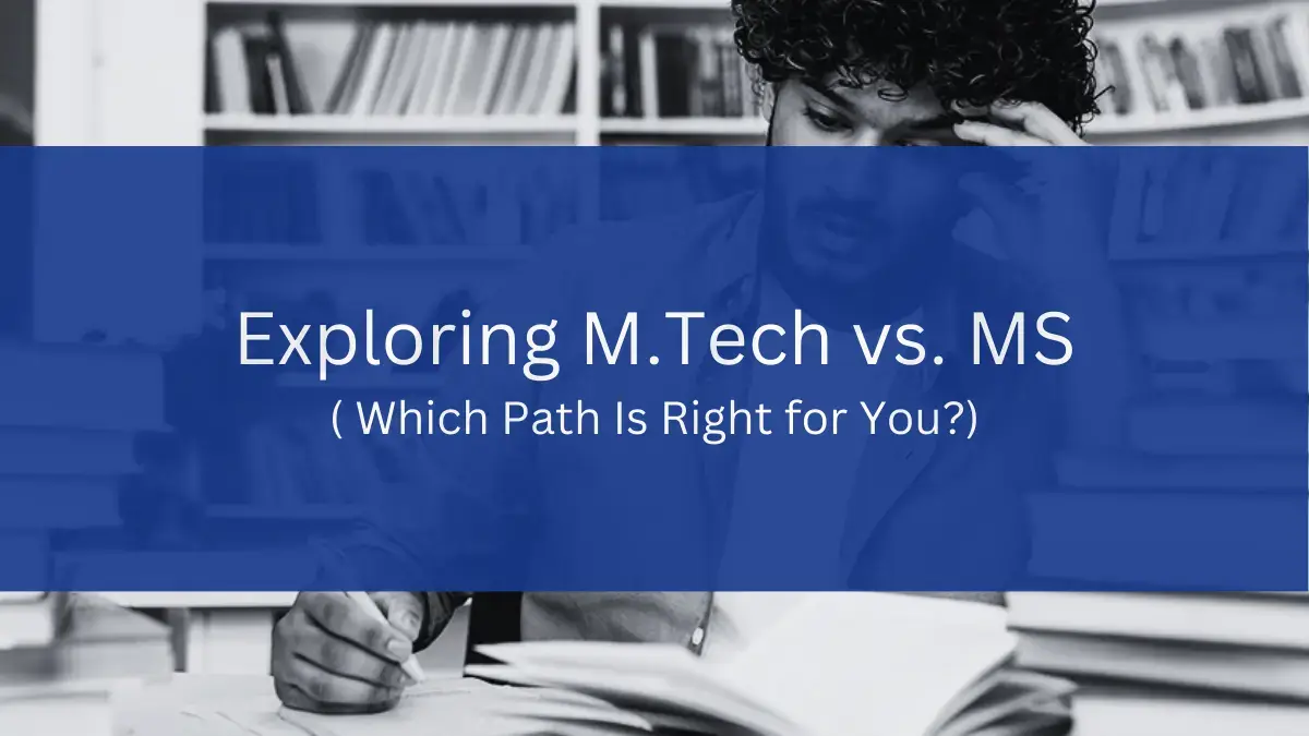 M.Tech vs. MS