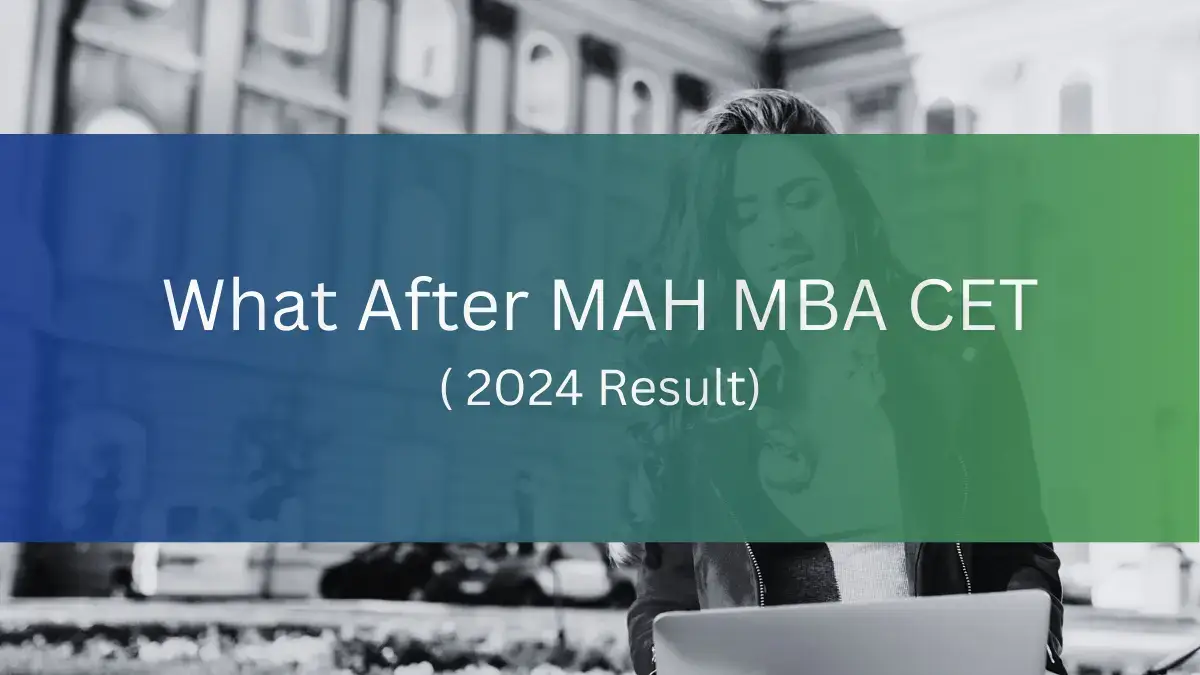 What After MAH MBA CET 2024 Result