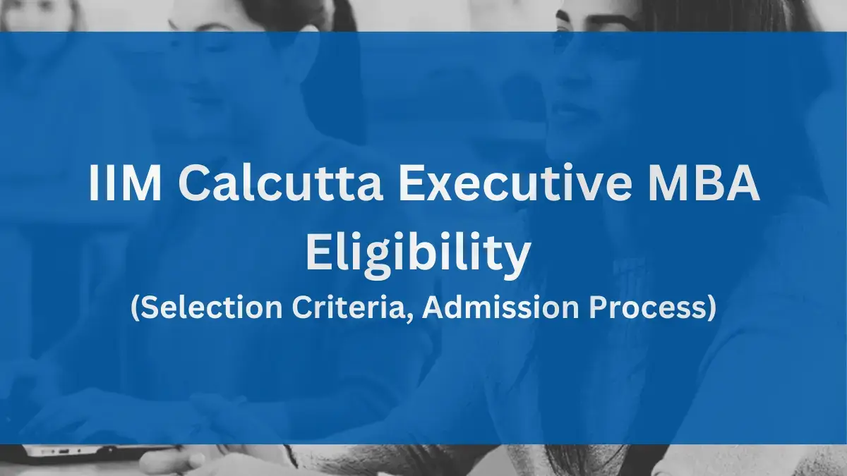 IIM Calcutta Executive MBA Eligibility 