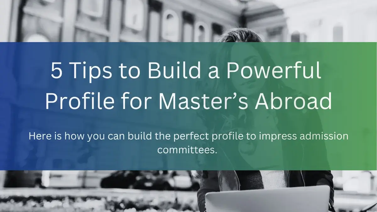 Build a powerful profile for master's abroad