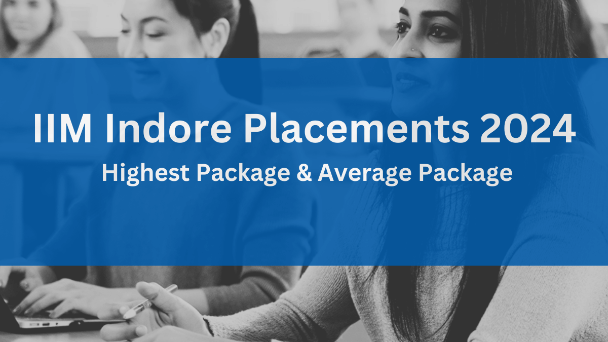 IIM Indore Placements 2024 Highest Package & Average Package Ims India