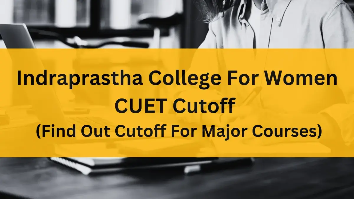 Indraprastha College For Women CUET Cutoff